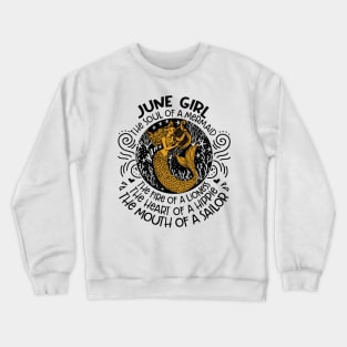 June Girl The Soul Of A Mermaid The Fire Of A Lioness The Heart Of A Hippie The Mouth Of A Sailor Crewneck Sweatshirt